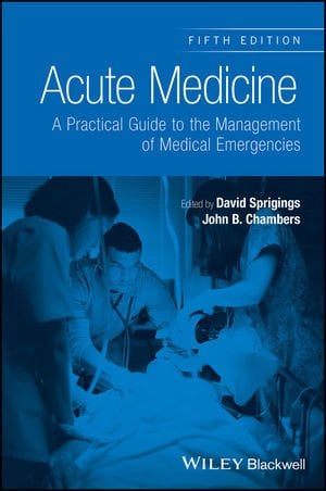 Acute Medicine: A Practical Guide to the Management of Medical Emergencies 5th Edition