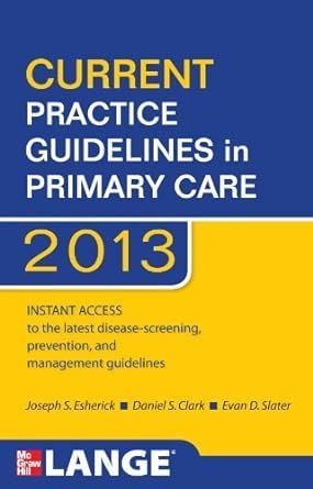 CURRENT Practice Guidelines in Primary Care 2013 11th Edition