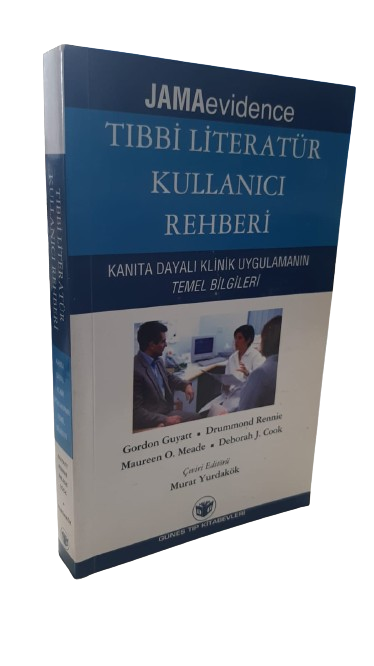 Tıbbi Literatür Kullanıcı Rehberi - Kanıta Dayalı Klinik Uygulamanın Temel Bilgileri -  Murat Yurdakök