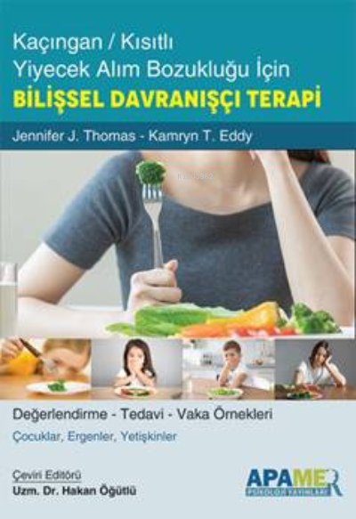Kaçıngan / Kısıtlı Yiyecek Alım Bozukluğu İçin ;Bilişsel Davranışçı Terapi