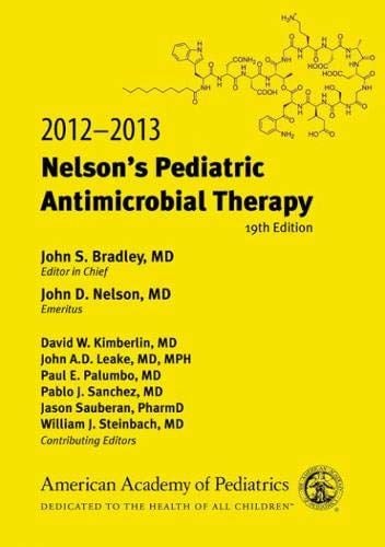 Nelson's Pediatric Antimicrobial Therapy 2012-2013 19th Edition