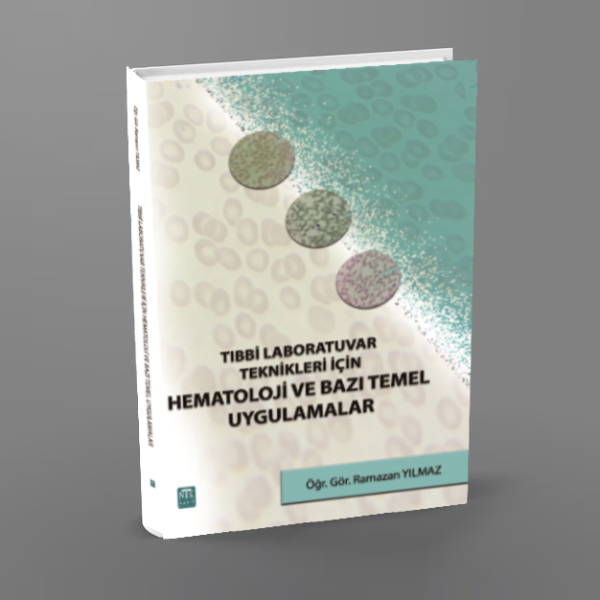 Tıbbi Laboratuvar Teknikleri için HEMATOLOJİ VE BAZI TEMEL UYGULAMALAR
