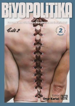 Biyopolitika Cilt 2 Foucault'dan Günümüze Biyopolitikanın İzdüşümleri